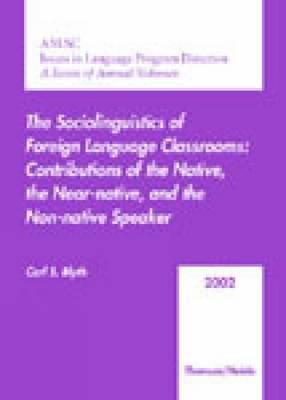 Aausc 2002: The Sociolinguistics of Foreign Language Classrooms: Contributions of the Native, the Near-Native, and the Non-Native Speaker - Blyth, Carl S, and Magnan, Sally Sieloff, Ms.