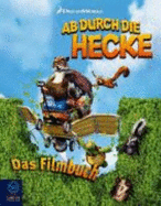 Ab Durch Die Hecke. Das Filmbuch - Gikow, Louise