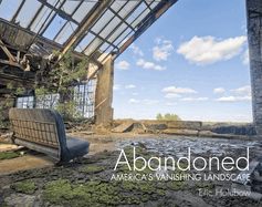 Abandoned: America's Vanishing Landscape