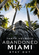 Abandoned Miami Vol II