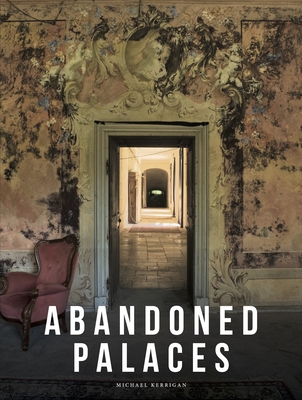 Abandoned Palaces - Kerrigan, Michael