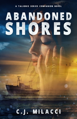 Abandoned Shores: A Talionis Series Companion Novel - Milacci, C J