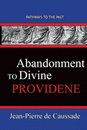 Abandonment To Divine Providence: Pathways To The Past
