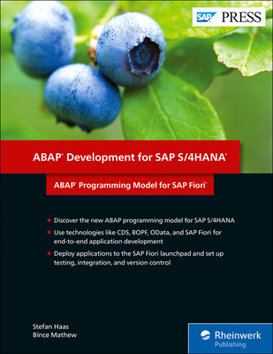 ABAP Development for SAP S/4HANA: ABAP Programming Model for SAP Fiori - Haas, Stefan, and Bince, Mathew