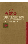 Abba: The Tradition of Orthodoxy in the West: Festschrift for Bishop Kallistos (Ware) of Diokleia