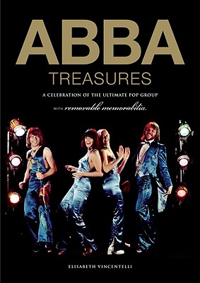 ABBA Treasures: A Celebration of the Ultimate Pop Group: A Celebration of the Ultimate Pop Group - Vincentelli, Elisabeth