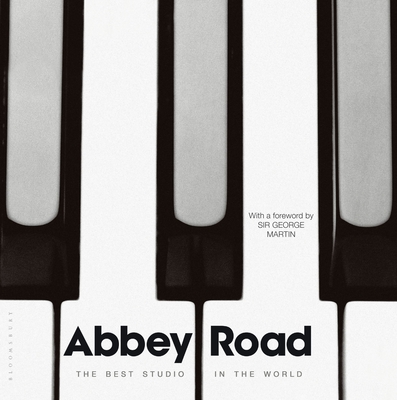 Abbey Road: The Best Studio in the World - Lawrence, Alistair, and Martin, George, Sir (Foreword by)