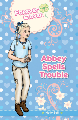 Abbey Spells Trouble - Bell, Holly