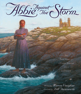 Abbie Against the Storm: The True Story of a Young Heroine and a Lighthouse