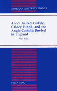 Abbot Aelred Carlyle, Caldey Island, and the Anglo-Catholic Revival in England