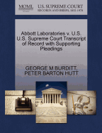 Abbott Laboratories V. U.S. U.S. Supreme Court Transcript of Record with Supporting Pleadings