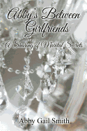 Abby's Between Girlfriends: A Sharing of Marital Secrets