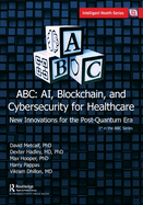 ABC - AI, Blockchain, and Cybersecurity for Healthcare: New Innovations for the Post-Quantum Era