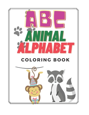 ABC Animal Alphabet Coloring Book: For Kids Ages 3-5 Toddlers ...