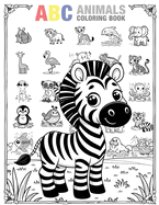 ABC Animals Coloring Book: Help your kids learn their ABCs by Coloring and learning names of animals.