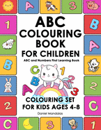 ABC Colouring Books for Children: ABC and Numbers First Learning Book Colouring Sets for Kids Ages 4-8