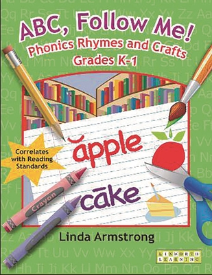 ABC, Follow Me! Phonics Rhymes and Crafts Grades K-1 - Armstrong, Linda