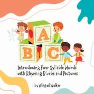 ABC Introducing Four Syllable Words with Rhyming Blurbs and Pictures