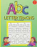 ABC Letter Tracing And Coloring: Handwriting Practice Book for Preschoolers - A Fun Book to Practice Writing Alphabet for Kids Ages 3-5