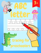 ABC Letter Tracing for Preschoolers: Kindergarten Alphabet Workbooks for Preschoolers