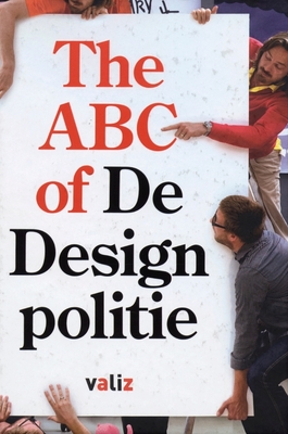 ABC of de Designpolitie: ABC of the Designpolice - King, Emily (Text by), and Schouwenberg, Louise (Text by)