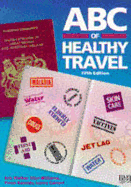 ABC of Healthy Travel - Walker, Eric, Rabbi, Frcp, and Williams, Glyn, and Raeside, Fiona