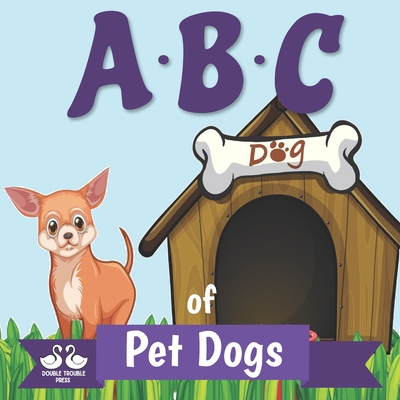 ABC of Pet Dogs: A Rhyming Children's Picture Book - Jordan, Alexander