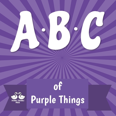 ABC of Purple Things: A Rhyming Children's Picture Book - Jordan, Alexander