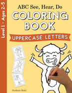 ABC See, Hear, Do Level 1: Coloring book, Uppercase Letters