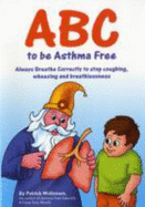 ABC to be Asthma Free: Always Breathe Correctly - Buteyko Exercises for Children