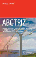 Abc-Triz: Introduction to Creative Design Thinking with Modern Triz Modeling