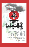 ABC Your Way from Distress to De-Stress: A Holistic Guide for Home-based Workers