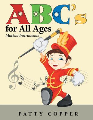 ABC's for All Ages: Musical Instruments - Copper, Patty