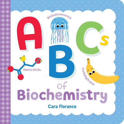 Abcs of Biochemistry - Florance, Cara