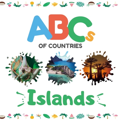 ABCs of Countries: Islands: An ABC alphabet picture book for kids - Zhang, Yang (Contributions by), and O'Gorman, Des