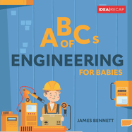 ABCs of Engineering for Babies: A Simple and Fun Introduction to Engineering