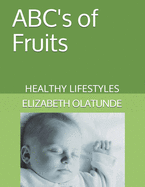 ABC's of Fruits: Healthy Lifestyles