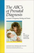 ABC's of Prenatal Diagnosis: A Guide to Pregnancy Testing and Issues