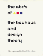 Abc's of the Bauhaus:: The Bauhaus and Design Theory