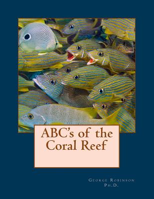 ABC's of the Coral Reef - Robinson, George