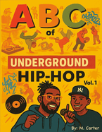 ABC's of Underground Hip-Hop: Vol. 1