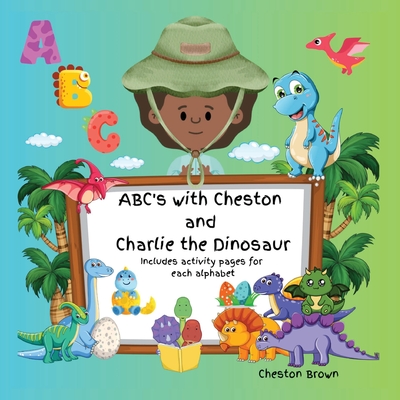 ABC's with Cheston and Charlie the Dinosaur - Brown, Cheston