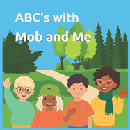 ABC's with Mob and Me