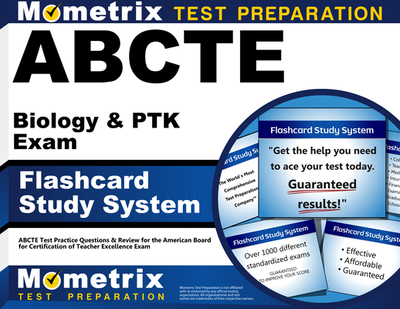 Abcte Biology & Ptk Exam Flashcard Study System: Abcte Test Practice Questions & Review for the American Board for Certification of Teacher Excellence Exam - Editor-Abcte Exam Secrets