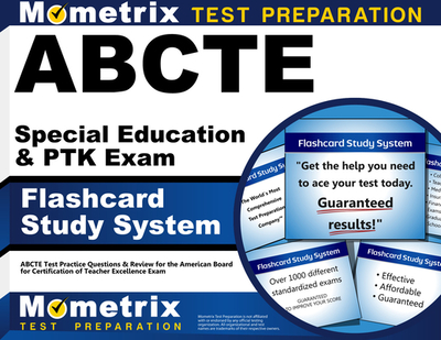 Abcte Special Education & Ptk Exam Flashcard Study System: Abcte Test Practice Questions & Review for the American Board for Certification of Teacher Excellence Exam - Editor-Abcte Exam Secrets