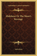 Abdelazer or the Moor's Revenge