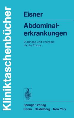 Abdominalerkrankungen: Diagnose Und Therapie Fur Die Praxis - Eisner, M