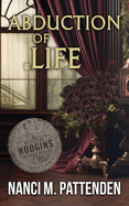 Abduction of LIfe: Detective Hodgins Victorian Murder Mysteries #6