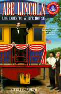 Abe Lincoln: Log Cabin to White House - North, Sterling