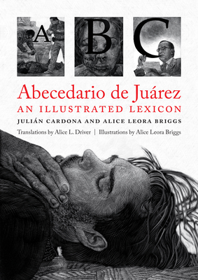 Abecedario de Jurez: An Illustrated Lexicon - Cardona, Julin, and Briggs, Alice Leora